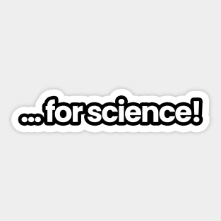 ... for science! Sticker